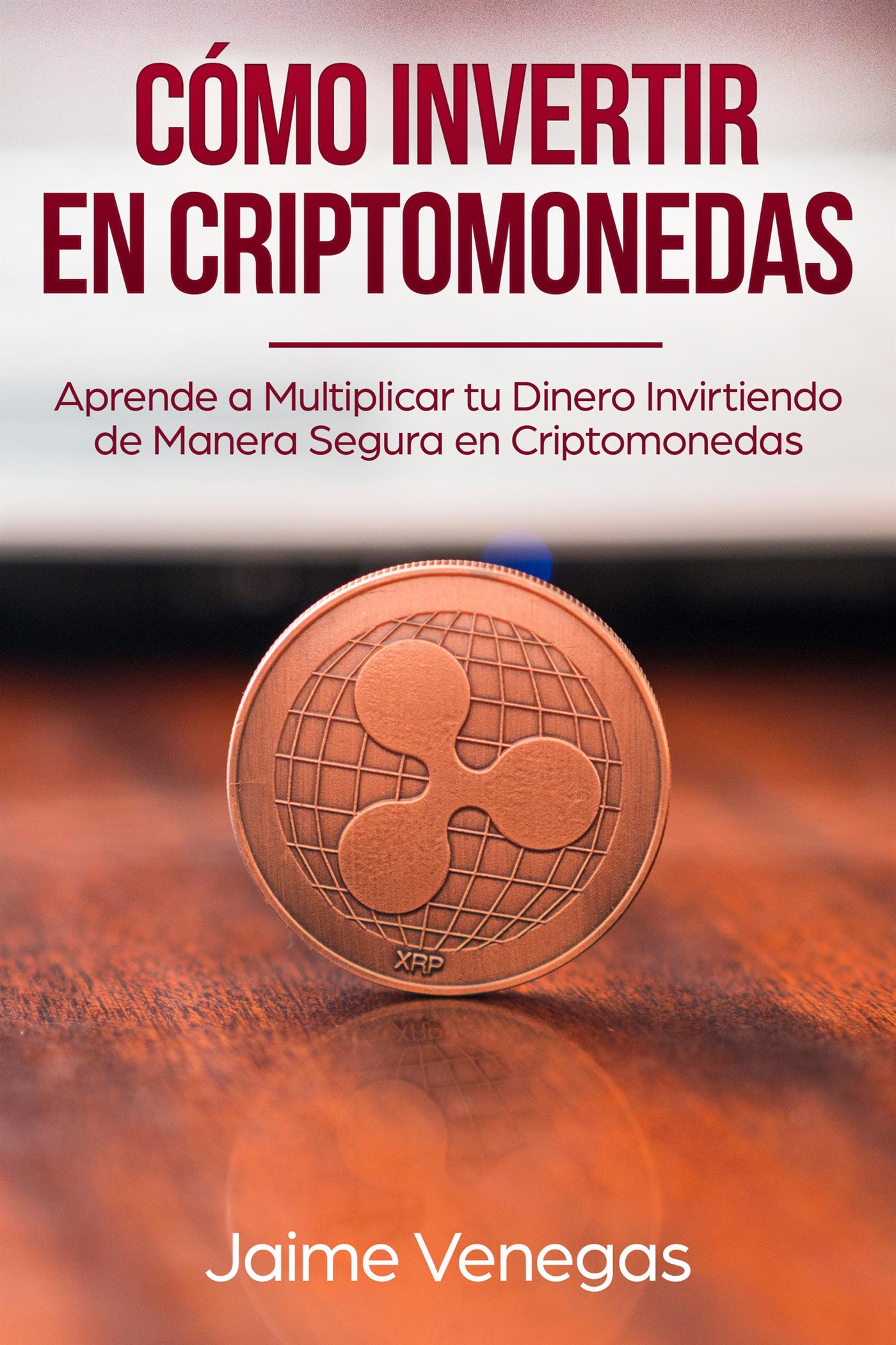 Cómo Invertir en Criptomonedas - Jaime Venegas - E-Book