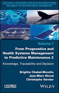 From Prognostics and Health Systems Management to Predictive Maintenance 2 - Brigitte Chebel-Morello - E-Book