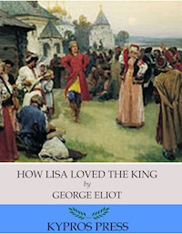 How Lisa Loved the King - George Eliot - E-Book