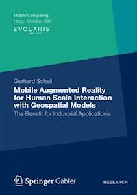 Mobile Augmented Reality for Human Scale Interaction with Geospatial Models - Gerhard Schall - E-Book