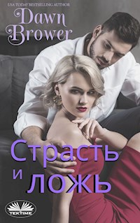 Страсть И Ложь - Dawn Brower - E-Book