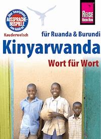 Reise Know-How Sprachführer Kinyarwanda - Wort für Wort (für Ruanda und Burundi): Kauderwelsch-Band 130 - Karel Dekempe - E-Book
