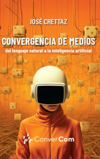 Convergencia de medios - José Crettaz - E-Book