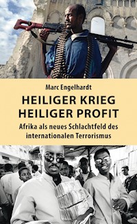 Heiliger Krieg – heiliger Profit - Marc Engelhardt - E-Book