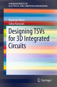 Designing TSVs for 3D Integrated Circuits - Nauman Khan - E-Book