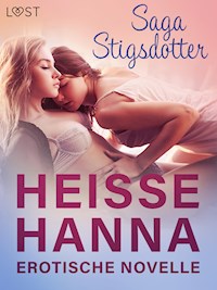 Heiße Hanna - Erotische Novelle - Saga Stigsdotter - E-Book