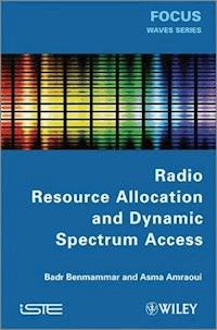 Radio Resource Allocation and Dynamic Spectrum Access - Badr Benmammar - E-Book
