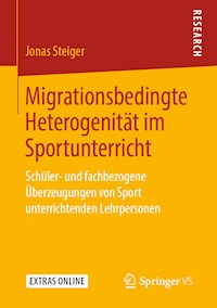 Migrationsbedingte Heterogenität im Sportunterricht - Jonas Steiger - E-Book