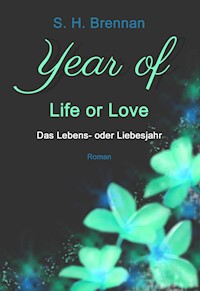 year of life or love - S. H. Brennan - E-Book