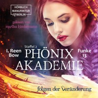 Folgen der Veränderung - Phönixakademie, Band 13 (ungekürzt) - I. Reen Bow - Hörbuch