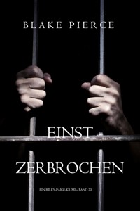 Einst zerbrochen (Ein Riley-Paige-Krimi – Band 20) - Blake Pierce - E-Book