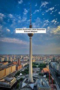 Andere Ansichten 2024 Dezember - Eduard Wagner - E-Book