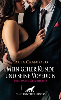 Mein geiler Kunde und seine Voyeurin | Erotische Geschichte - Paula Cranford - E-Book