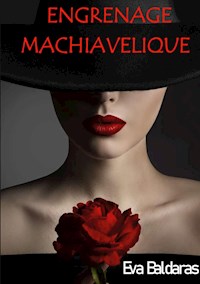 Engrenage machiavélique - Eva Baldaras - E-Book