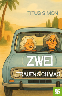 Zwei trauen sich was - Titus Simon - E-Book