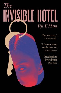 The Invisible Hotel - Yeji Y. Ham - E-Book