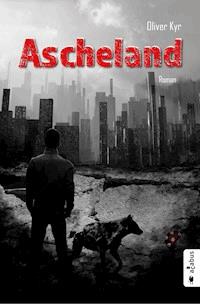 Ascheland - Oliver Kyr - E-Book