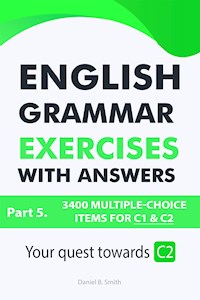 English Grammar Exercises with answers: Part 5 - Daniel B. Smith - E-Book