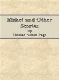 Elsket and Other Stories - Thomas Nelson Page - E-Book