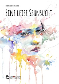 Eine leise Sehnsucht - Karin Sorkalla - E-Book