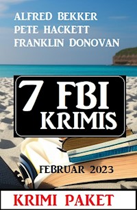 7 FBI Krimis Februar 2023: Krimi Paket - Alfred Bekker - E-Book