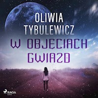 W objęciach gwiazd - Oliwia Tybulewicz - Hörbuch