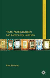 Youth, Multiculturalism and Community Cohesion - Paul Thomas - E-Book