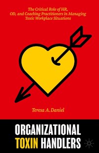 Organizational Toxin Handlers - Teresa A. Daniel - E-Book
