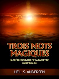 Trois Mots Magiques (Traduit) - Uell S. Andersen - E-Book
