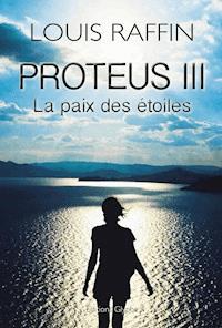 Proteus III - Raffin Louis - E-Book