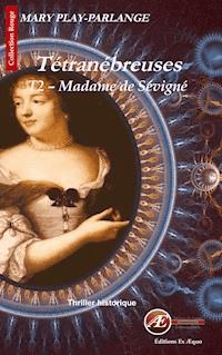 Madame de Sévigné - Mary Play-Parlange - E-Book