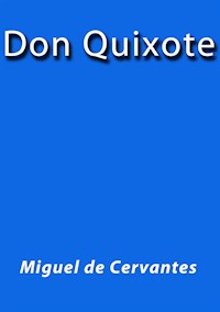 Don Quixote - Miguel de Cervantes - E-Book