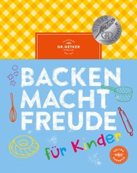 Backen macht Freude für Kinder - Dr. Oetker - E-Book