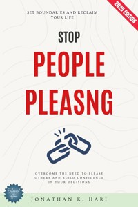 Stop People-Pleasing: - Jonathan K. Hari - E-Book