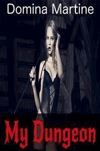 My Dungeon - Domina Martine - E-Book