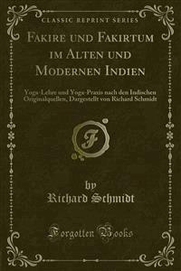 Fakire und Fakirtum im Alten und Modernen Indien - Richard Schmidt - E-Book