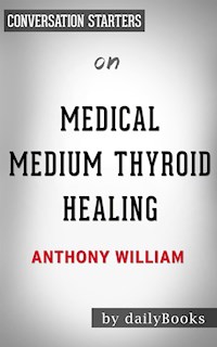 Medical Medium Thyroid Healing: by Anthony William | Conversation Starters - dailyBooks - E-Book