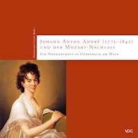 Johann Anton André (1775–1842) und der Mozart-Nachlass - Eberhard Mittwich - E-Book
