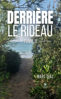 Derrière le rideau - Tome 2 - Marc Diaz - E-Book