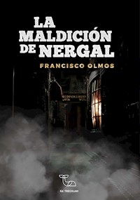 La maldición de Nergal - Francisco Olmos - E-Book