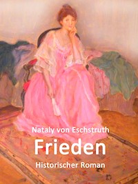 Frieden - Nataly von Eschstruth - E-Book