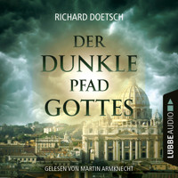 Der dunkle Pfad Gottes (Gekürzt) - Richard Doetsch - Hörbuch