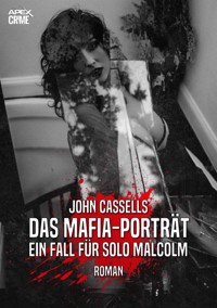 DAS MAFIA-PORTRÄT - EIN FALL FÜR SOLO MALCOLM - John Cassells - E-Book