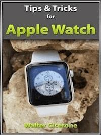 Apple Watch tips & tricks - Walter Cicerone - E-Book