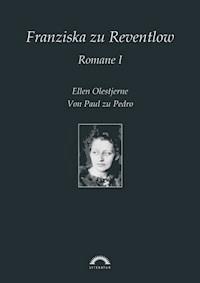 Franziska Gräfin zu Reventlow: Romane 1 - Karin Tebben - E-Book