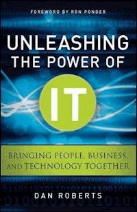 Unleashing the Power of IT - Dan Roberts - E-Book