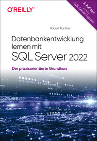 Datenbankentwicklung lernen mit SQL Server 2022 - Robert Panther - E-Book