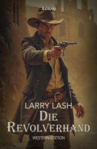 Die Revolverhand - Larry Lash - E-Book