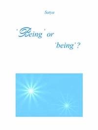 'Being’ or ‘being’ ? - Satya - E-Book
