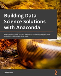 Building Data Science Solutions with Anaconda - Dan Meador - E-Book